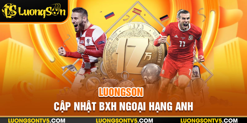Luonson cập nhật bxh ngoại hạng anh